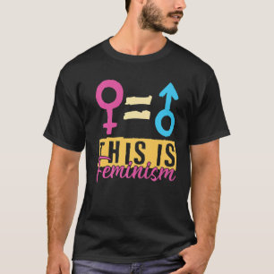 Camiseta Esta es la declaración del feminismo Derechos igua