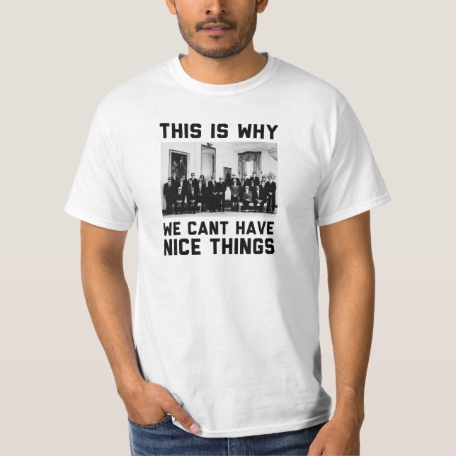 Camiseta Esta es la razón por la cual no podemos tener (Anverso)