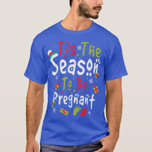 Camiseta Esta Es La Temporada De Estar Embarazados Navidade