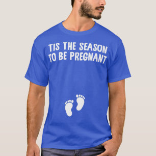 Camiseta Esta Es La Temporada De Estar Embarazados Navidade