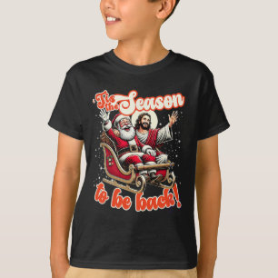 Camiseta Esta Es La Temporada De Regresar A Jesús Papá Noel