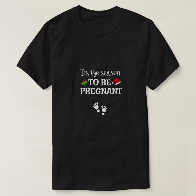 Camiseta Esta Es La Temporada De Ser Navidades Embarazadas  (Diseño del anverso)