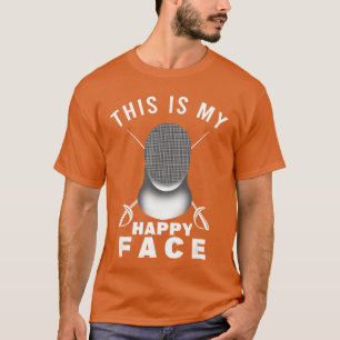 Camiseta Esta Es Mi Cara Feliz Espadachín Espada Lucha Esgr