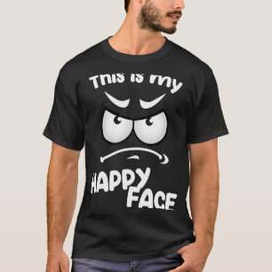 Camiseta Esta es mi cara feliz sarcástica