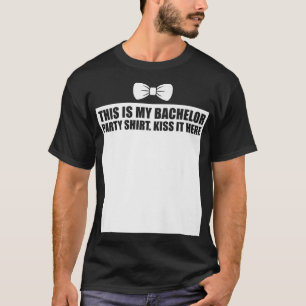 Camiseta Esta es Mi Despedida de Soltero Bésalo Aquí Equipo