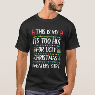 Camiseta Esta Es Mi Es Demasiado Caliente Para Navidad Fea