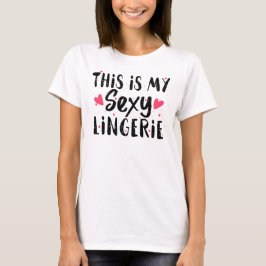 Camiseta Esta Es Mi Sexy Lingerie Sassy Funny Night Sleep