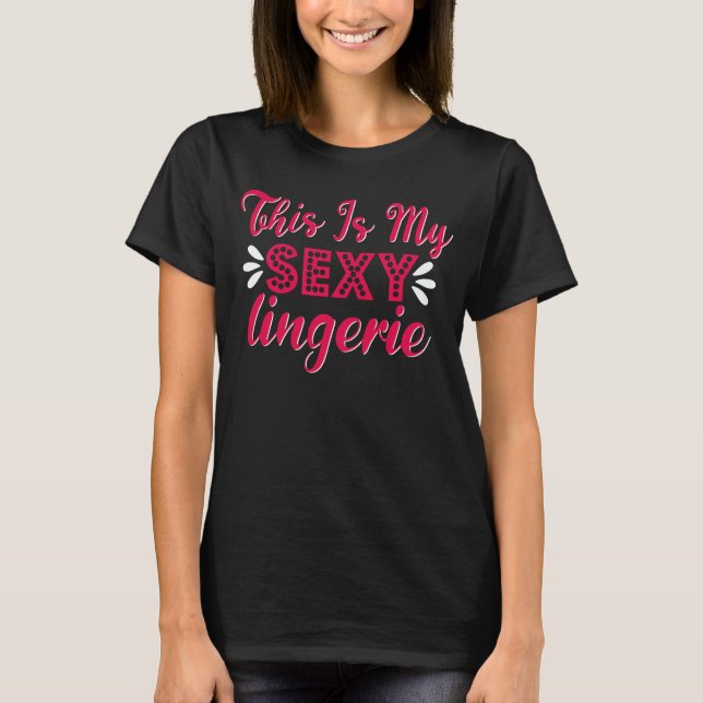 Camiseta Esta Es Mi Sexy Lingerie Sassy Funny Night Sleep (Anverso)