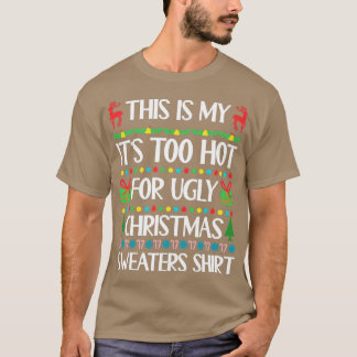 Camiseta Esta Es Mía Es Demasiado Caliente Para Ugly Christ