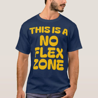 Camiseta Esta es una zona sin flexión
