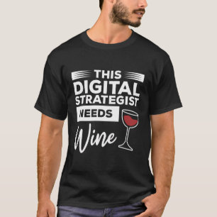 Camiseta Esta estratega digital necesita mercadeo de vino