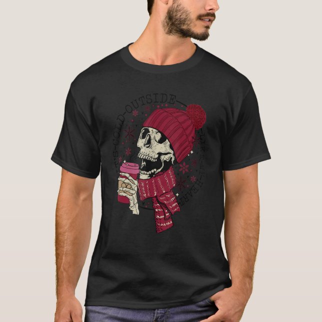 Camiseta Está frío afuera como mi café Skeleton (Anverso)