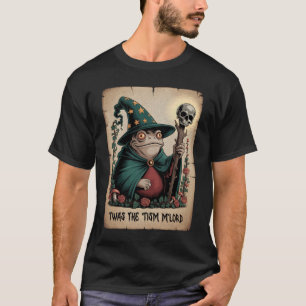 Camiseta Esta fue la rana del "Tism M'Lord Funny Magician W