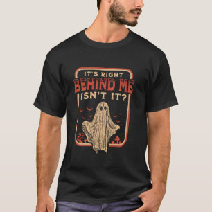 Camiseta Está justo detrás de mí, no es el fantasma paranor