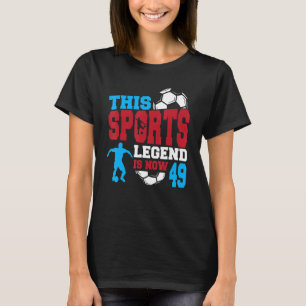 Camiseta Esta leyenda deportiva ya tiene 49 años, juego de