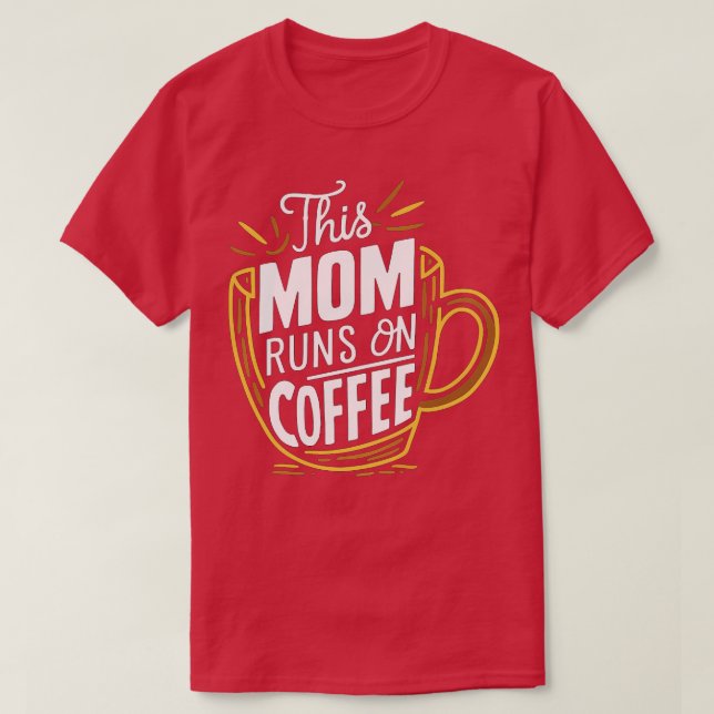 Camiseta esta madre corre por el café 1 (Diseño del anverso)