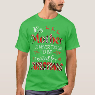 Camiseta Esta Madre Nunca Es Demasiado Vieja Para Ser Emoci