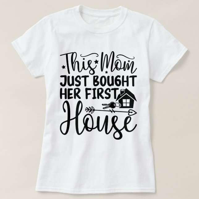 Camiseta Esta mamá acaba de comprar su casa Guay nueva (Diseño del anverso)