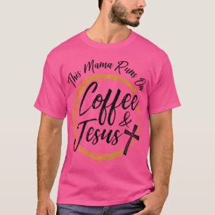 Camiseta Esta Mamá Corre En Café Y Jesús Cristiano