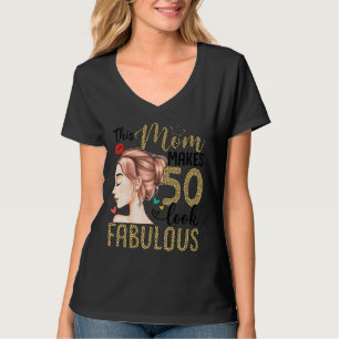 Camiseta Esta mamá hace que 50 luzcan fabulosos 50 años