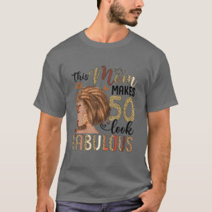 Camiseta Esta Mamá Hace Que 50 Parezcan Fabulosos 50 Años