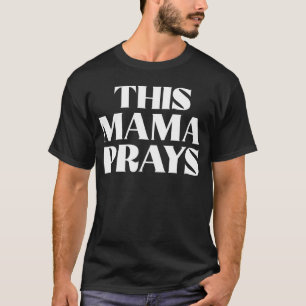 Camiseta Esta mamá reza Día de la Madre Cristiana Fe