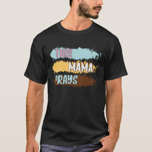 Camiseta Esta mamá reza Día de la Madre Cristiana Fe