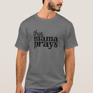 Camiseta Esta mamá reza: Fiesta de mamá cristiana, Día de l