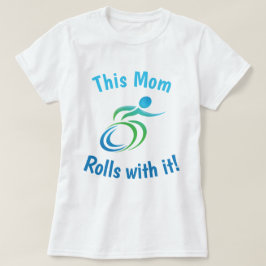 Camiseta Esta mamá Rolls con él… con la silla de ruedas