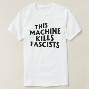 Camiseta Esta máquina mata a fascistas