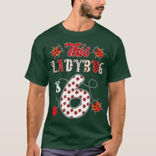 Camiseta Esta mariquita tiene 6 años y es Chica de cumpleañ