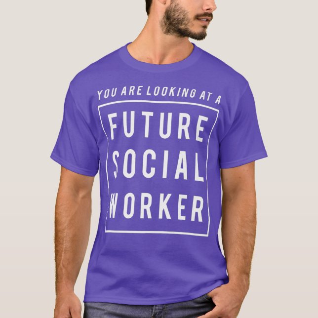 Camiseta Está mirando a un futuro trabajador social gracios (Anverso)
