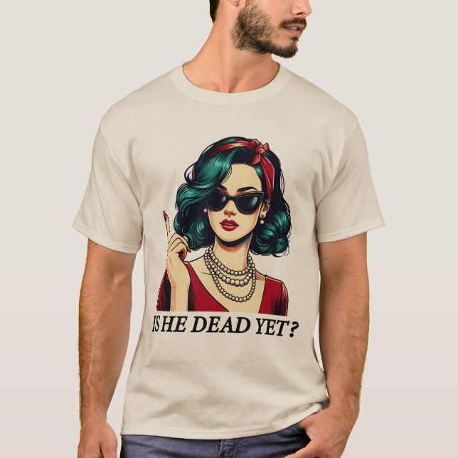 Camiseta ¿Está Muerto Aún Divertido Diciendo Humor Oscuro V (Anverso)