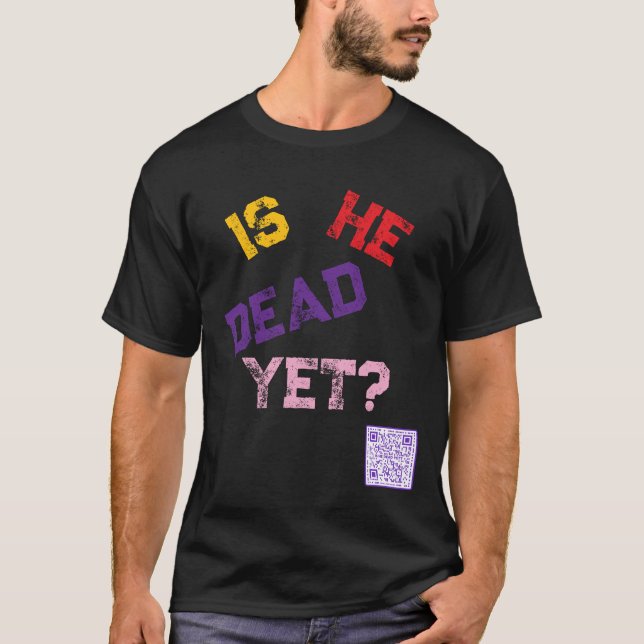 Camiseta ¿Está muerto todavía? (Anverso)