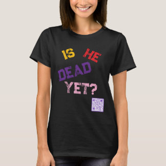Camiseta ¿Está muerto todavía?