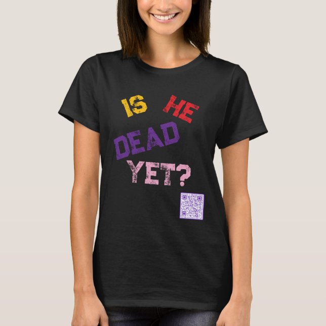 Camiseta ¿Está muerto todavía? (Anverso)