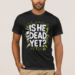 Camiseta ¿Está muerto todavía esqueleto divertido de Hallow