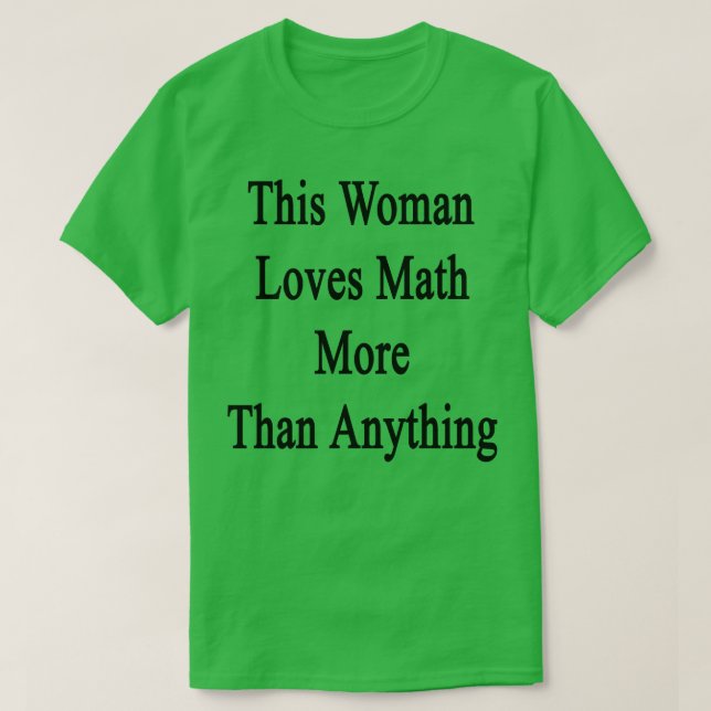 Camiseta Esta mujer ama las matemáticas más que cualquier c (Diseño del anverso)