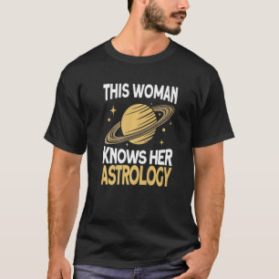 Camiseta Esta mujer conoce su astre de constelación astroló