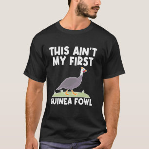 Camiseta Esta no es mi primera gallina de Guinea