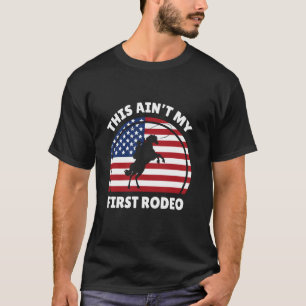 Camiseta Esta No Es Mi Primera Rodeo Vaquero Bandera Americ