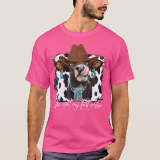 Camiseta Esta No Es Mi Primera Vaca De Rodeo