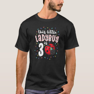 Camiseta Esta Pequeña Bichita De Ladybug Tiene 3 Años Y 3 A