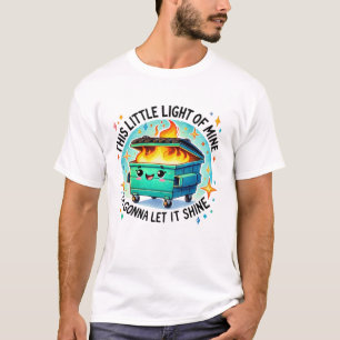 Camiseta Esta Pequeña Luz De Mi Gracioso Fuego De Dumpster