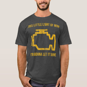 Camiseta Esta Pequeña Luz Del Motor De Comprobación De La