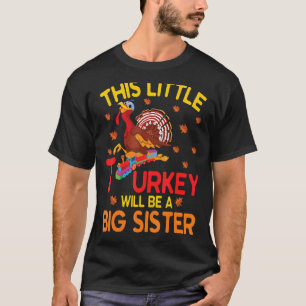 Camiseta Esta pequeña Turquía será una gran hermana feliz q