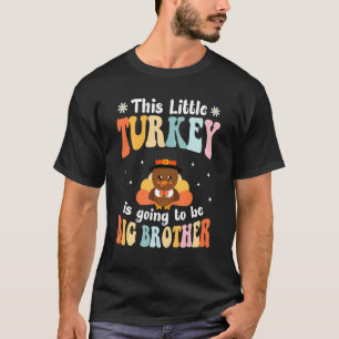 Camiseta Esta Pequeña Turquía Va A Ser Un Gran Hermano