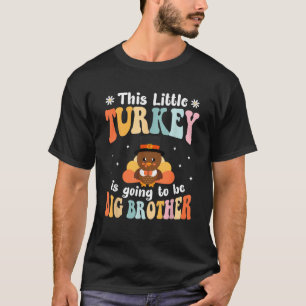 Camiseta Esta Pequeña Turquía Va A Ser Un Gran Hermano