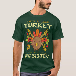 Camiseta Esta Pequeña Turquía Va A Ser Una Gran Hermana Que