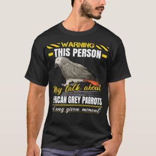 Camiseta Esta persona puede hablar de loros grises africano